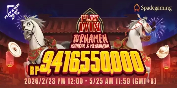 EVENT SPADEGAMING PLAY WIN TOURNAMENT DATE Start 23 FEB 2026 HINGGA 25 MEI 2026